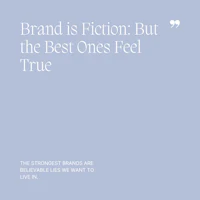 16 Brand is Fiction, But the Best Ones Feel True