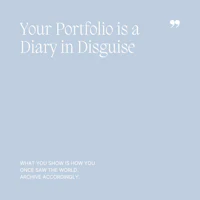 30 Your Portfolio is a Diary in Disguise
