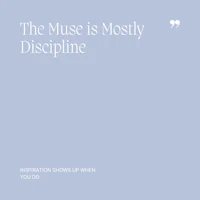 33 The Muse is Mostly Discipline.png