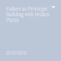 14 Failure as Prototype, Building with Broken Pieces