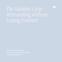 05 The Identity Loop, Rebranding Without Losing Essence